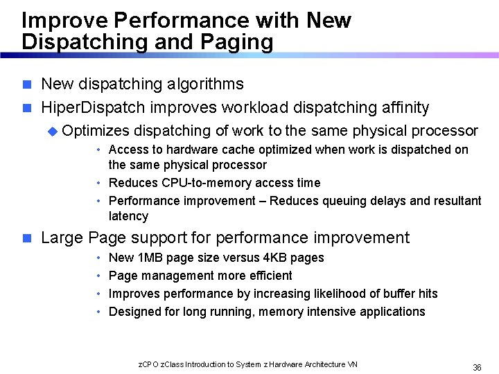 Improve Performance with New Dispatching and Paging New dispatching algorithms n Hiper. Dispatch improves