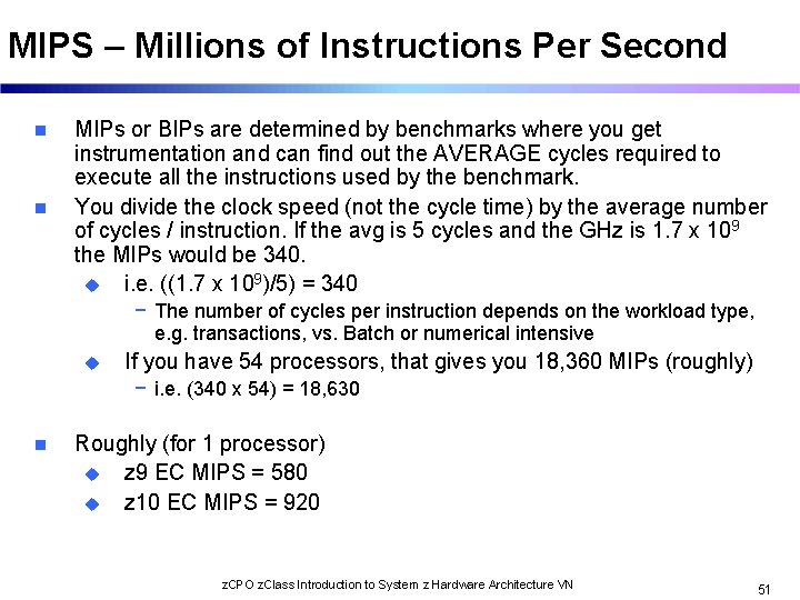 MIPS – Millions of Instructions Per Second n n MIPs or BIPs are determined