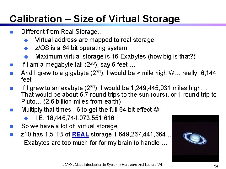 Calibration – Size of Virtual Storage n n n n Different from Real Storage.