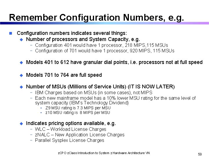 Remember Configuration Numbers, e. g. n Configuration numbers indicates several things: u Number of