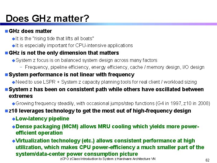 Does GHz matter? n GHz does matter u It is the "rising tide that