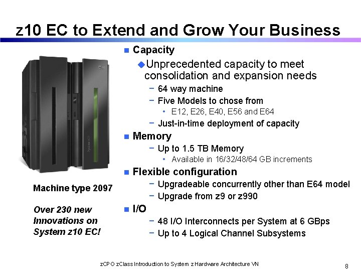z 10 EC to Extend and Grow Your Business n Capacity u. Unprecedented capacity