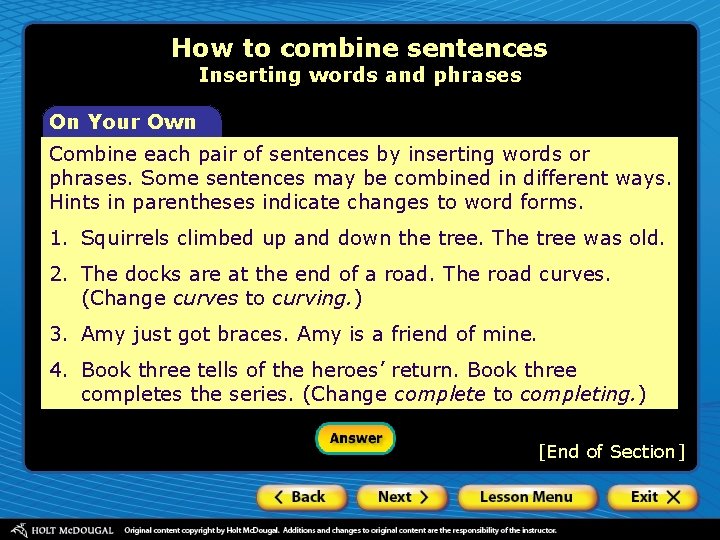 How to combine sentences Inserting words and phrases On Your Own Combine each pair