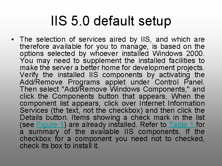 IIS 5. 0 default setup • The selection of services aired by IIS, and