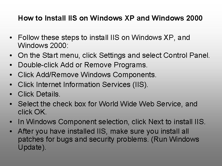 How to Install IIS on Windows XP and Windows 2000 • Follow these steps