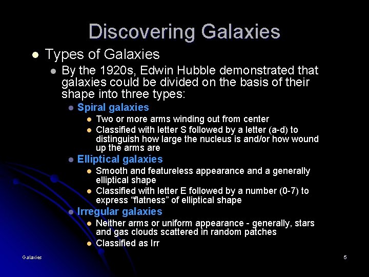 Discovering Galaxies l Types of Galaxies l By the 1920 s, Edwin Hubble demonstrated Discovering Galaxies l Types of Galaxies l By the 1920 s, Edwin Hubble demonstrated