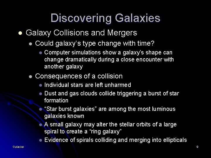 Discovering Galaxies l Galaxy Collisions and Mergers l Could galaxy’s type change with time? Discovering Galaxies l Galaxy Collisions and Mergers l Could galaxy’s type change with time?