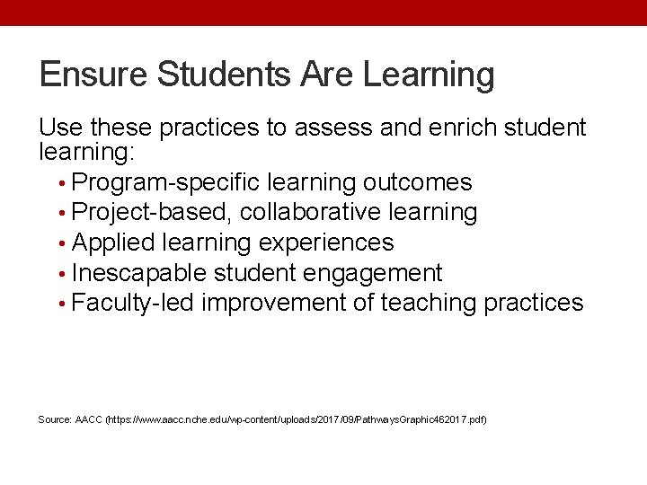 Ensure Students Are Learning Use these practices to assess and enrich student learning: •