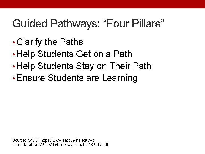 Guided Pathways: “Four Pillars” • Clarify the Paths • Help Students Get on a