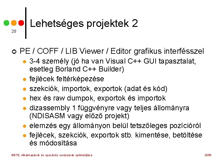 Lehetséges projektek 2 28 ¢ PE / COFF / LIB Viewer / Editor grafikus