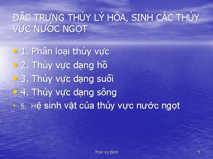 ĐẶC TRƯNG THỦY LÝ HÓA, SINH CÁC THỦY VỰC NƯỚC NGỌT • 1. Phân