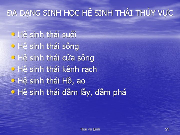 ĐA DẠNG SINH HỌC HỆ SINH THÁI THỦY VỰC • Hệ sinh thái suối