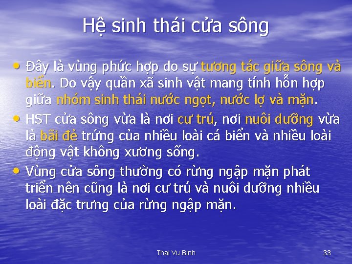 Hệ sinh thái cửa sông • Đây là vùng phức hợp do sự tương