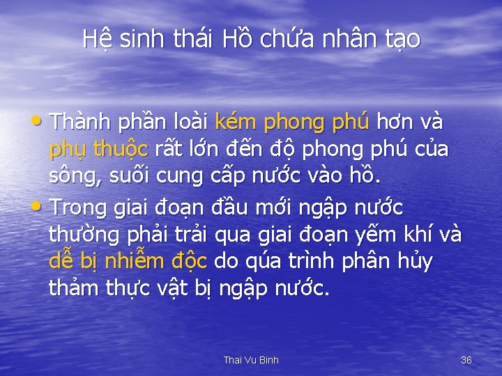 Hệ sinh thái Hồ chứa nhân tạo • Thành phần loài kém phong phú