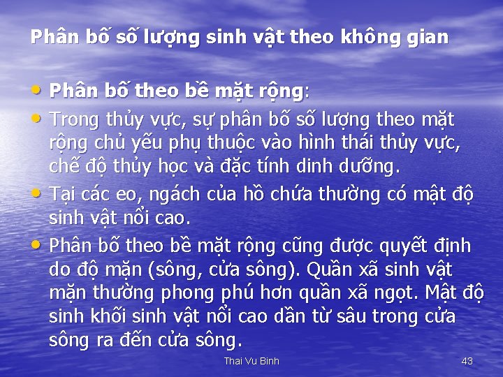 Phân bố số lượng sinh vật theo không gian • Phân bố theo bề