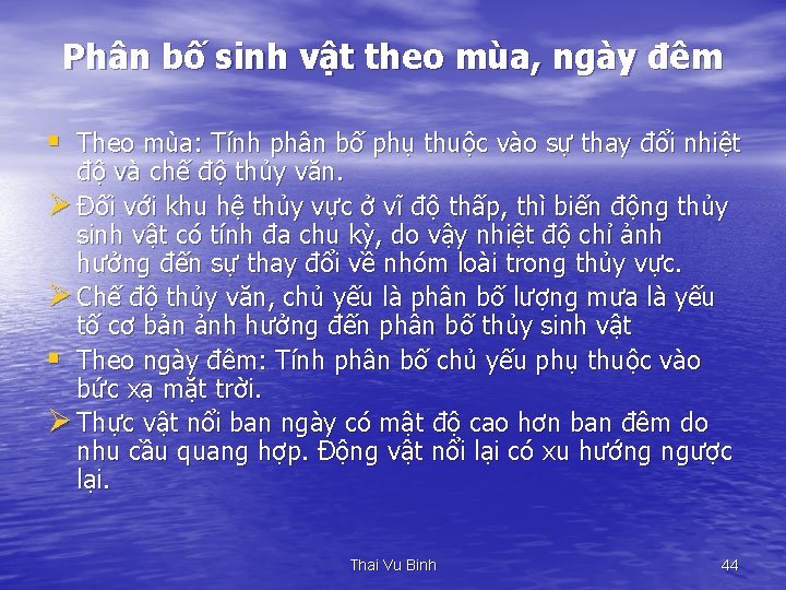 Phân bố sinh vật theo mùa, ngày đêm § Theo mùa: Tính phân bố