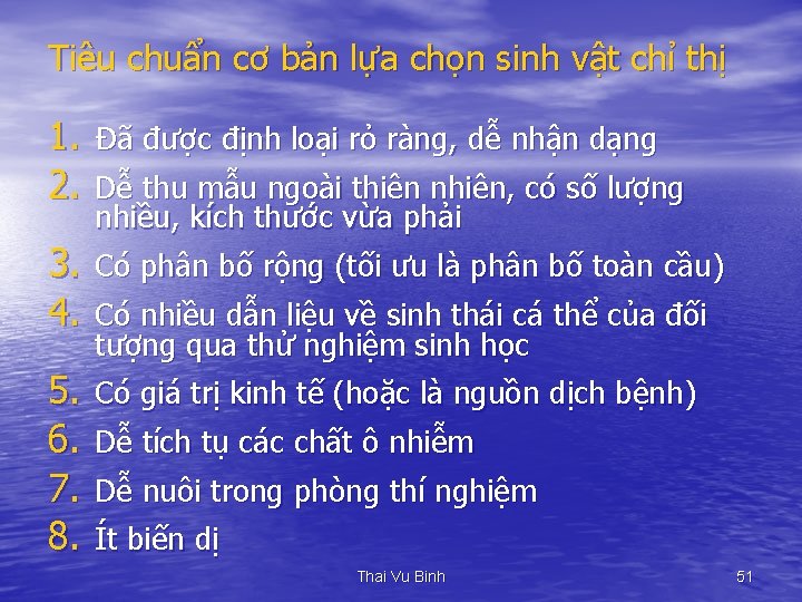 Tiêu chuẩn cơ bản lựa chọn sinh vật chỉ thị 1. Đã được định