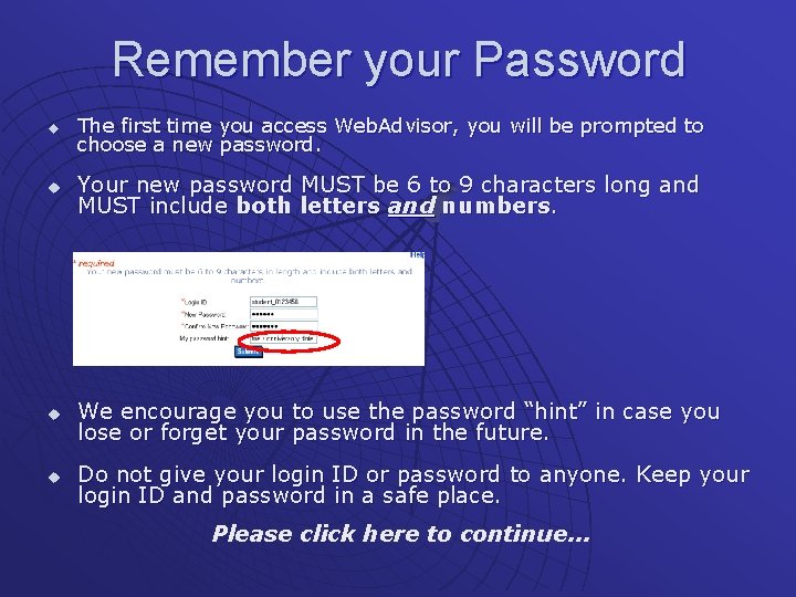 Remember your Password u The first time you access Web. Advisor, you will be
