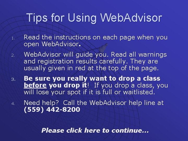 Tips for Using Web. Advisor 1. 2. 3. 4. Read the instructions on each
