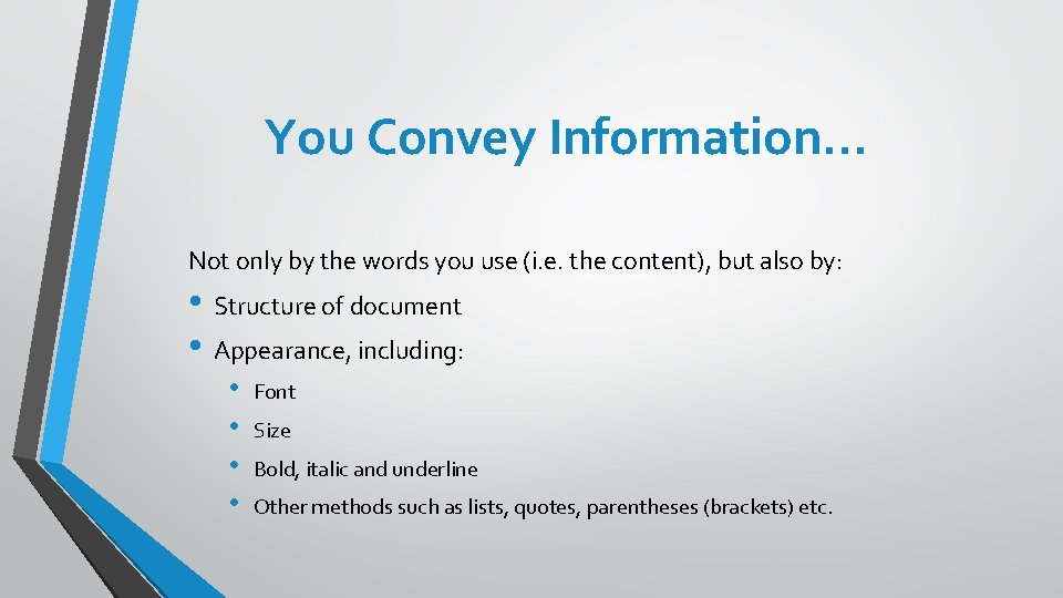 You Convey Information. . . Not only by the words you use (i. e.