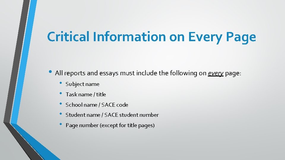 Critical Information on Every Page • All reports and essays must include the following