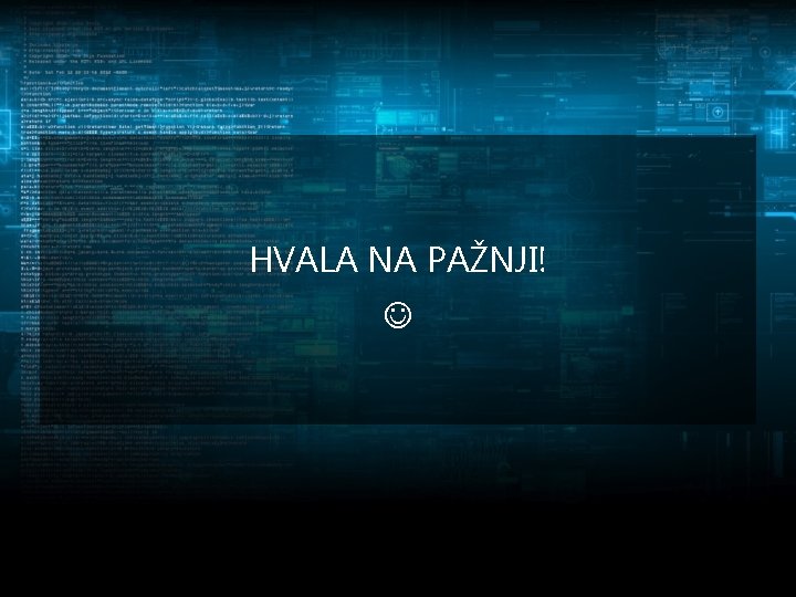 HVALA NA PAŽNJI! 