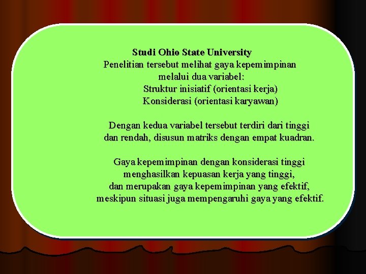 Studi Ohio State University Penelitian tersebut melihat gaya kepemimpinan melalui dua variabel: Struktur inisiatif