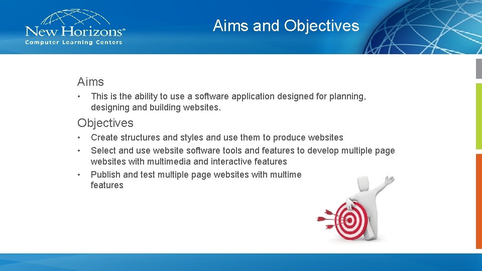 Aims and Objectives Aims • This is the ability to use a software application