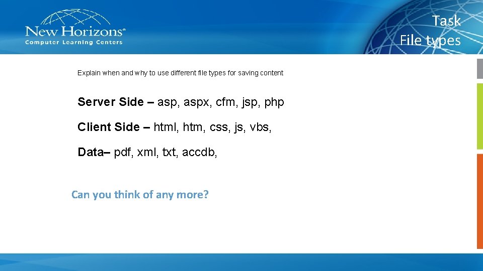 Task File types Explain when and why to use different file types for saving