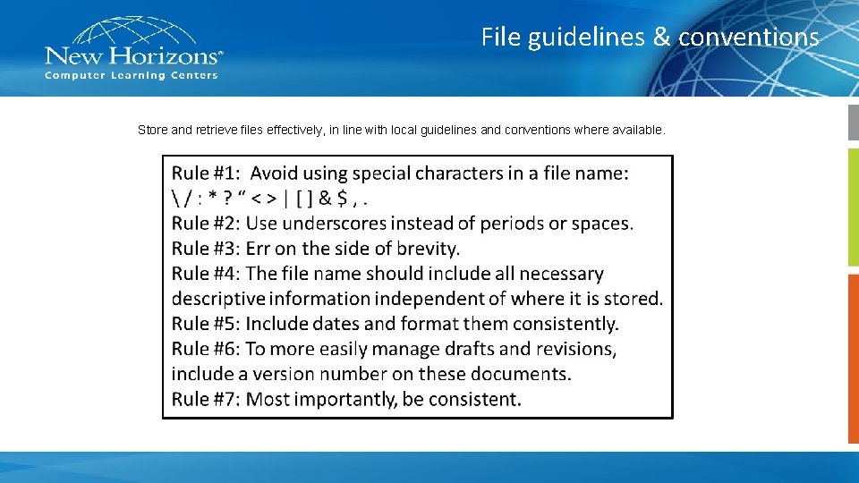 File guidelines & conventions Store and retrieve files effectively, in line with local guidelines