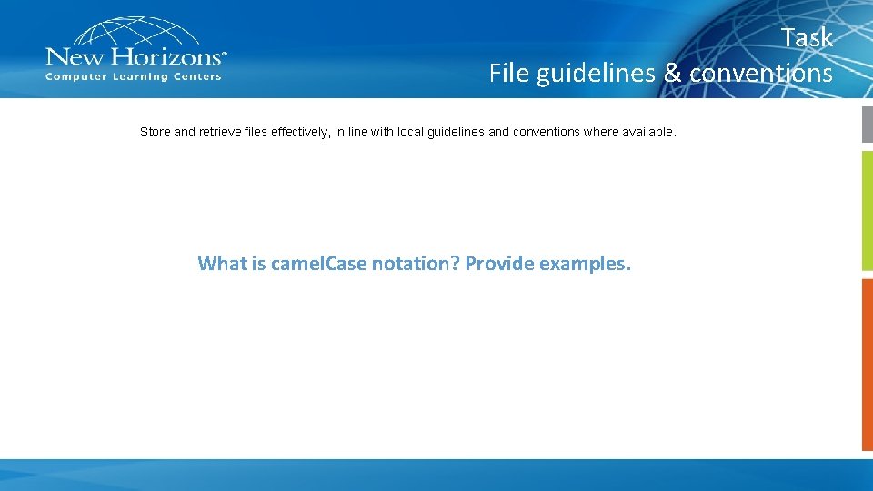 Task File guidelines & conventions Store and retrieve files effectively, in line with local