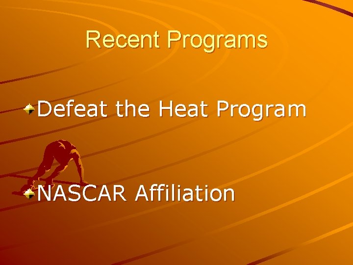 Recent Programs Defeat the Heat Program NASCAR Affiliation 