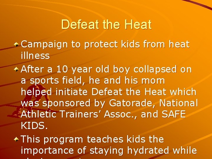 Defeat the Heat Campaign to protect kids from heat illness After a 10 year