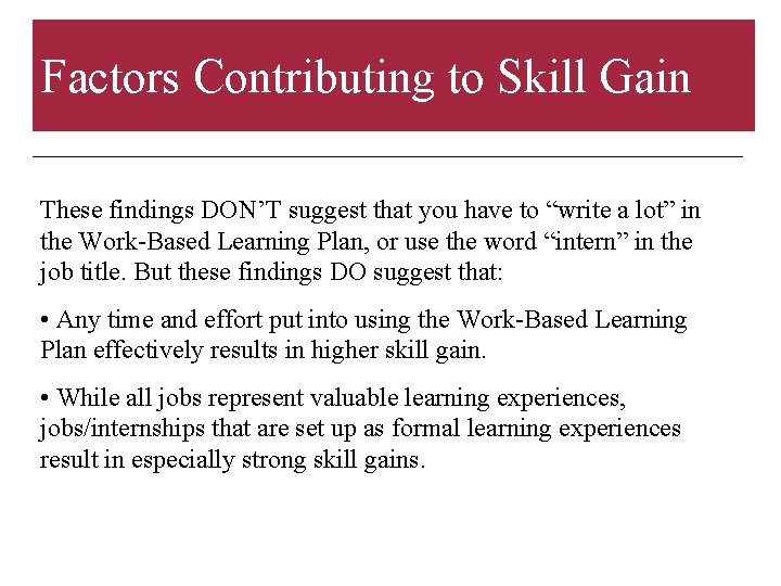 Factors Contributing to Skill Gain These findings DON’T suggest that you have to “write