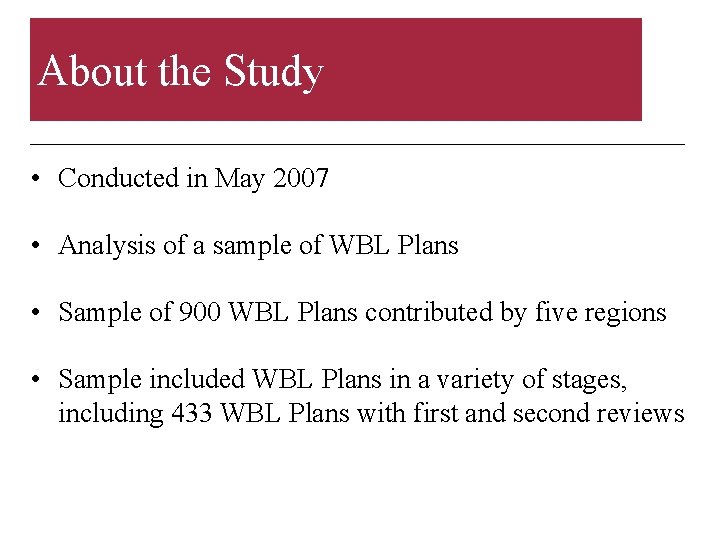 About the Study • Conducted in May 2007 • Analysis of a sample of