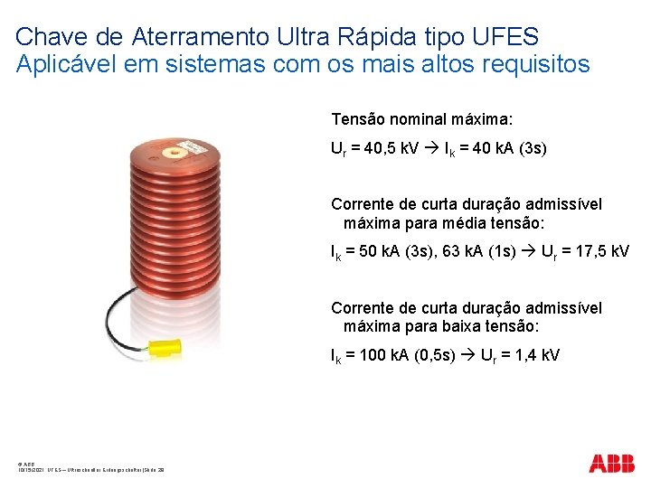 Chave de Aterramento Ultra Rápida tipo UFES Aplicável em sistemas com os mais altos