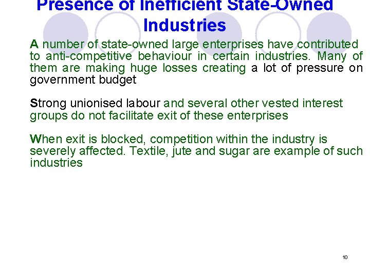 Presence of Inefficient State-Owned Industries A number of state-owned large enterprises have contributed to