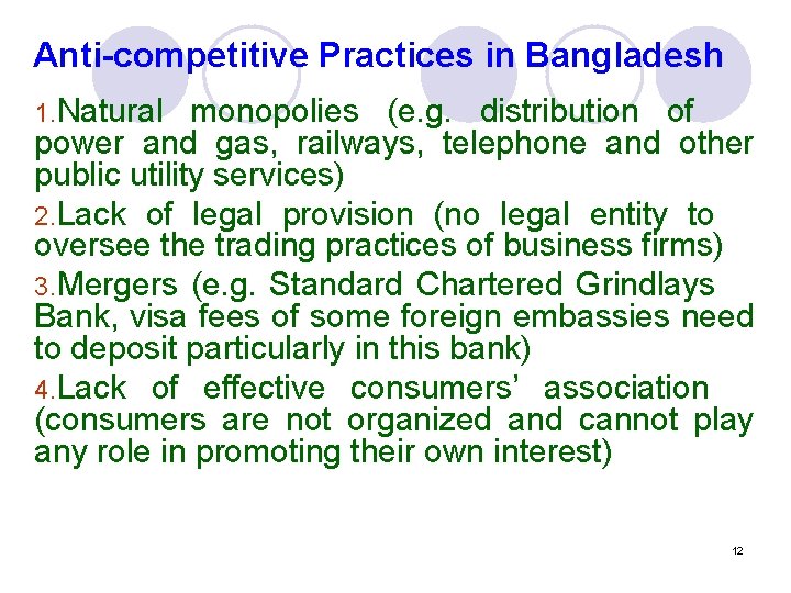 Anti-competitive Practices in Bangladesh 1. Natural monopolies (e. g. distribution of power and gas,