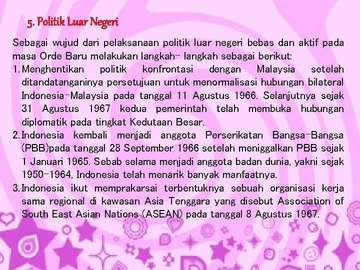 5. Politik Luar Negeri Sebagai wujud dari pelaksanaan politik luar negeri bebas dan aktif