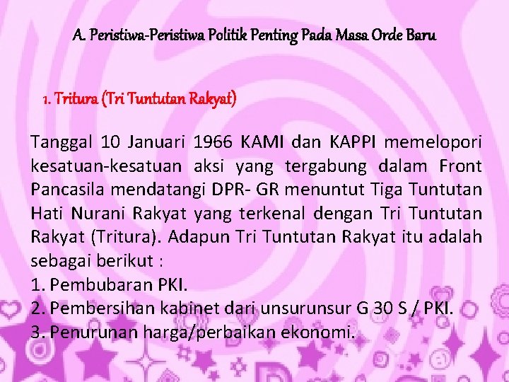 A. Peristiwa-Peristiwa Politik Penting Pada Masa Orde Baru 1. Tritura (Tri Tuntutan Rakyat) Tanggal