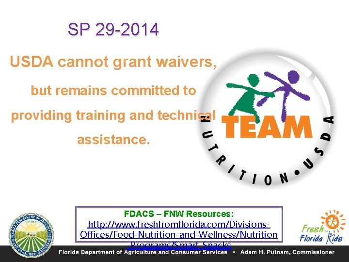 SP 29 -2014 USDA cannot grant waivers, but remains committed to providing training and