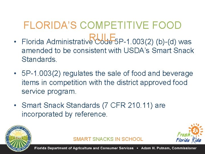  • FLORIDA’S COMPETITIVE FOOD RULE Florida Administrative Code 5 P-1. 003(2) (b)-(d) was