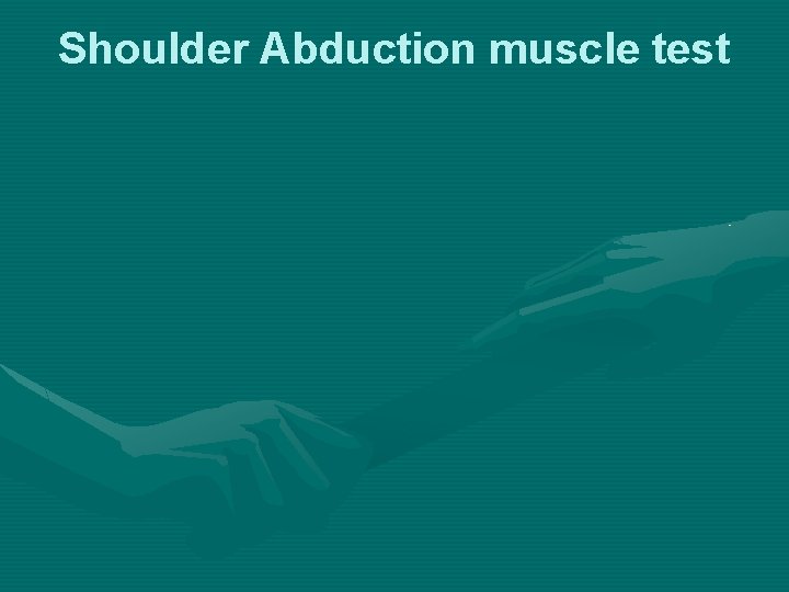 Shoulder Abduction muscle test 