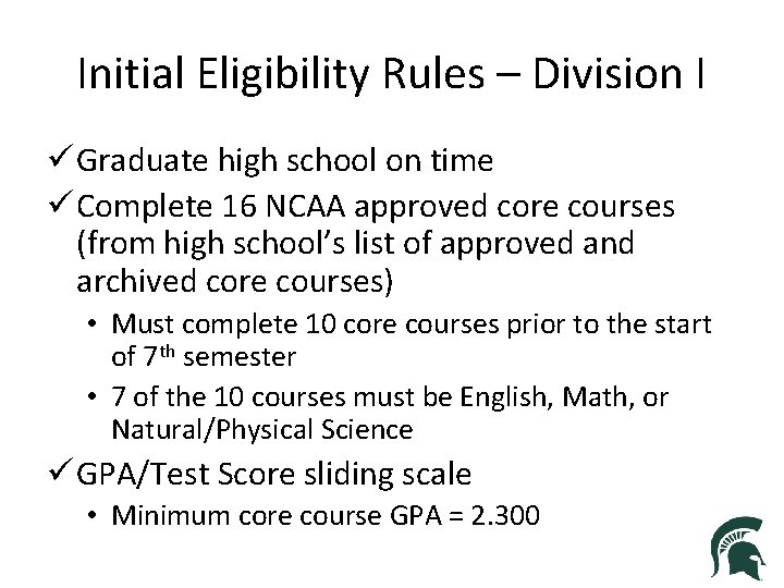 Initial Eligibility Rules – Division I ü Graduate high school on time ü Complete