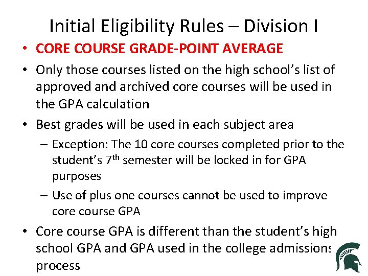 Initial Eligibility Rules – Division I • CORE COURSE GRADE-POINT AVERAGE • Only those