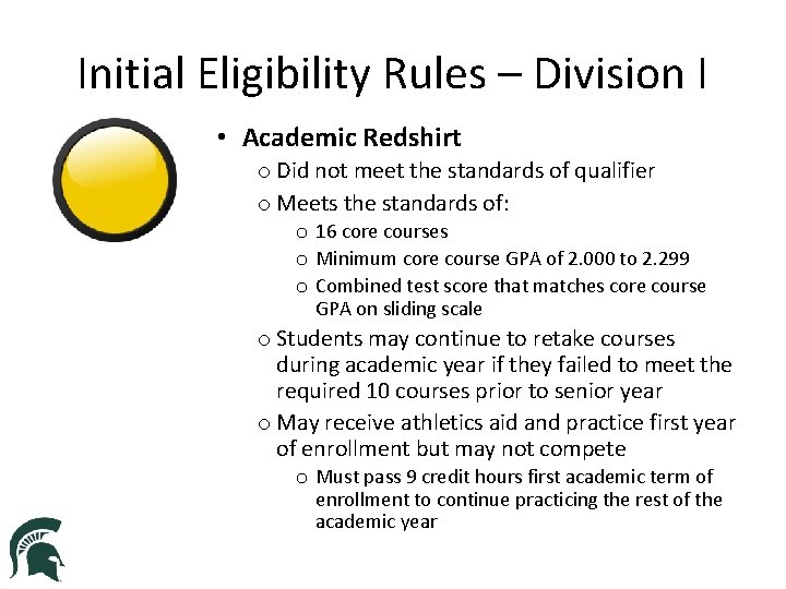 Initial Eligibility Rules – Division I • Academic Redshirt o Did not meet the