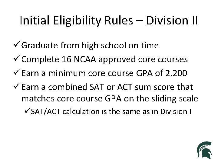 Initial Eligibility Rules – Division II ü Graduate from high school on time ü