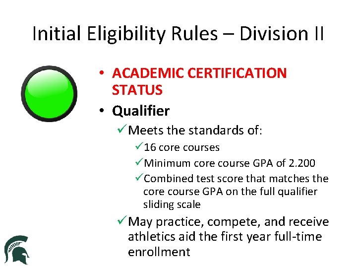 Initial Eligibility Rules – Division II • ACADEMIC CERTIFICATION STATUS • Qualifier üMeets the
