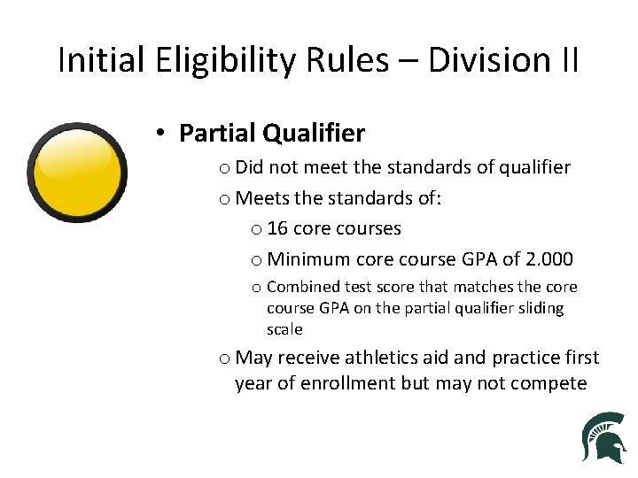 Initial Eligibility Rules – Division II • Partial Qualifier o Did not meet the