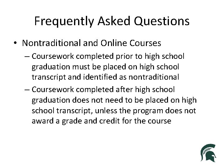 Frequently Asked Questions • Nontraditional and Online Courses – Coursework completed prior to high